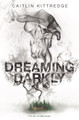 Dreaming Darkly by Caitlin Kittredge 9780062665621
