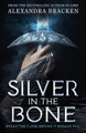Silver in the Bone by Alexandra Bracken 9781786541727