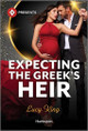Expecting the Greek's Heir by Lucy King 9781335939708