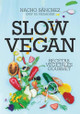 Slow Vegan by Ignacio Sanchez Crende 9788417828097