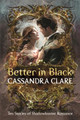 Better in Black Cassandra Clare 9781529533941
