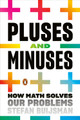 Pluses and Minuses: How Math Solves Our Problems by Stefan Buijsman 9780143134589