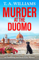 Murder at The Duomo by T A Williams 9781837031436