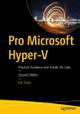 Pro Microsoft Hyper-V: Practical Guidance and Hands-On Labs Eric Siron 9798868821851