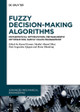 Fuzzy Decision-Making Algorithms: Mathematical Optimization, Metaheuristic Optimization, Supply Chain Management Kamal Kumar 9783119142663