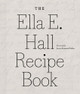 The Ella E. Hall Recipe Book Ella E. Hall 9780472040308
