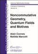 Noncommutative Geometry, Quantum Fields and Motives by Alain Connes 9781470450458
