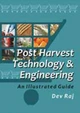 Postharvest Technology and Engineering: An Illustrated Guide by Dev Raj 9789381450451