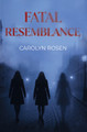 Fatal Resemblance Carolyn Rosen 9781836712817