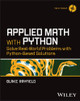 Applied Math with Python: Solve Real-World Problems with Python-Based Solutions Blake Rayfield 9781394370757