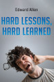 Hard Lessons, Hard Learned Edward Allen 9781037101229