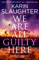 We Are All Guilty Here Karin Slaughter 9780008760229