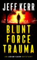 Blunt Force Trauma Jeff Kerr 9781036710309