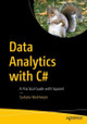 Data Analytics with C#: A Practical Guide with Squirrel Sudipta Mukherjee 9798868826030