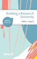Building a Research University: A Guide to Establishing Research in New Universities by Peter J. Heard