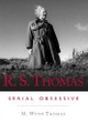 R. S. Thomas: Serial Obsessive by M. Wynn Thomas 9780708325704