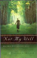 Not My Will by Francena H Arnold 9780802414137