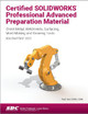 Certified SOLIDWORKS Professional Advanced Preparation Material (SOLIDWORKS 2022): Sheet Metal, Weldments, Surfacing, Mold Tools and Drawing Tools by Paul Tran