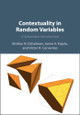 Contextuality in Random Variables: A Systematic Introduction by Ehtibar N. Dzhafarov 9781009852678