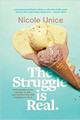 Struggle Is Real, The by Nicole Unice 9781496427472
