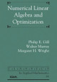 Numerical Linear Algebra and Optimization by Philip E. Gill 9781611976564