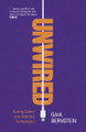 Unwired: Gaining Control over Addictive Technologies by Gaia Bernstein 9781009257947