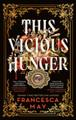 This Vicious Hunger by Francesca May 9780356517629
