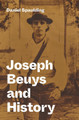 Joseph Beuys and History by Daniel Spaulding 9780691279541