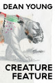 Creature Feature by Dean Young 9781556597220