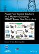 Power Flow Control Solutions for a Modern Grid Using SMART Power Flow Controllers by Kalyan K. Sen
