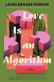 Love Is an Algorithm by Laura Brooke Robson 9780778305774