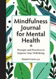 Mindfulness Journal for Mental Health: Prompts and Practices to Improve Your Well-Being by Elizabeth Cronin
