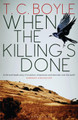 When the Killing's Done by T. C. Boyle 9781408821701