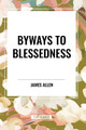 Byways to Blessedness by James Allen 9798880902828