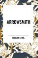 Arrowsmith by Sinclair Lewis 9798880902002