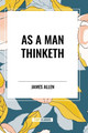 As a Man Thinketh by James Allen 9798880902088