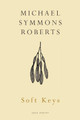 Soft Keys by Michael Symmons Roberts 9780224090018
