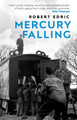 Mercury Falling by Robert Edric 9781784160357