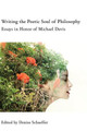 Writing the Poetic Soul of Philosophy: Essays in Honor of Michael Davis by Denise Schaeffer