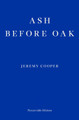 Ash before Oak by Jeremy Cooper 9781910695890