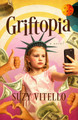 Griftopia: A Novel by Suzy Vitello 9798897400164