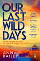 Our Last Wild Days by Anna Bailey 9781804992012