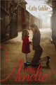 Saving Amelie by Cathy Gohlke 9781414383224