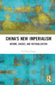 China's New Imperialism: Nature, Causes, and Rationalization by Yu-Ping Chang