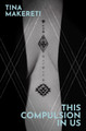 This Compulsion In Us by Tina Makereti 9781776562299