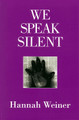 We Speak Silent by Hannah Weiner 9780937804681