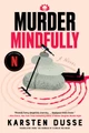 Murder Mindfully by Karsten Dusse 9781641298506