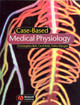 Case-based Medical Physiology by Christopher Bell 9781405120616