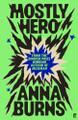 Mostly Hero by Anna Burns 9780571399727