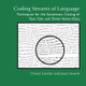 Coding Streams of Language: Techniques for the Systematic Coding of Text, Talk, and Other Verbal Data 9781607327301
